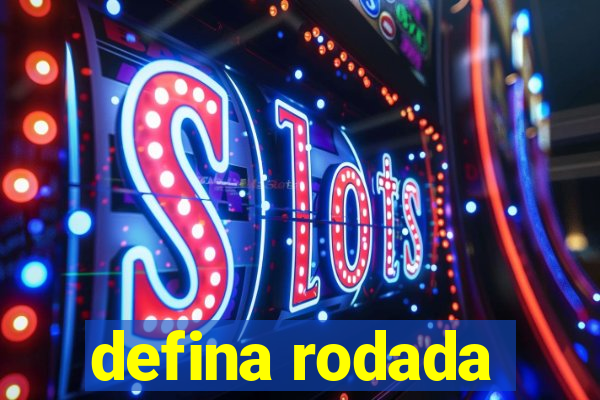 defina rodada